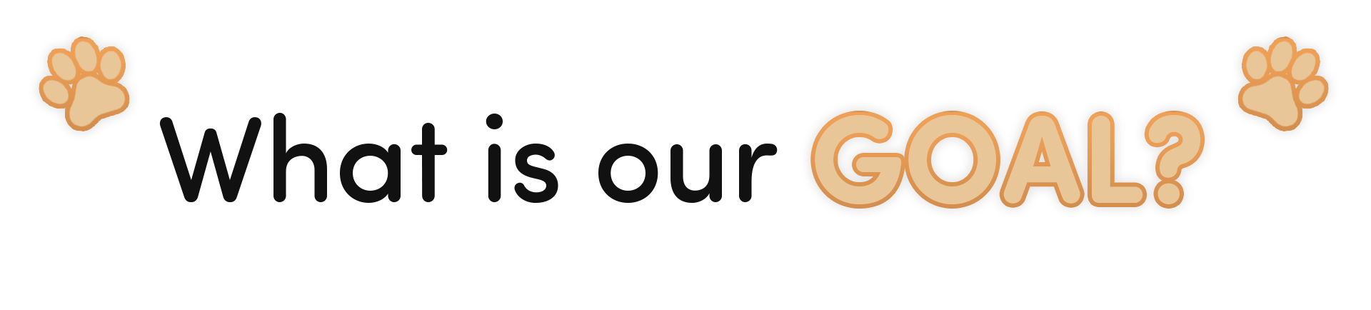Header what is our goal?