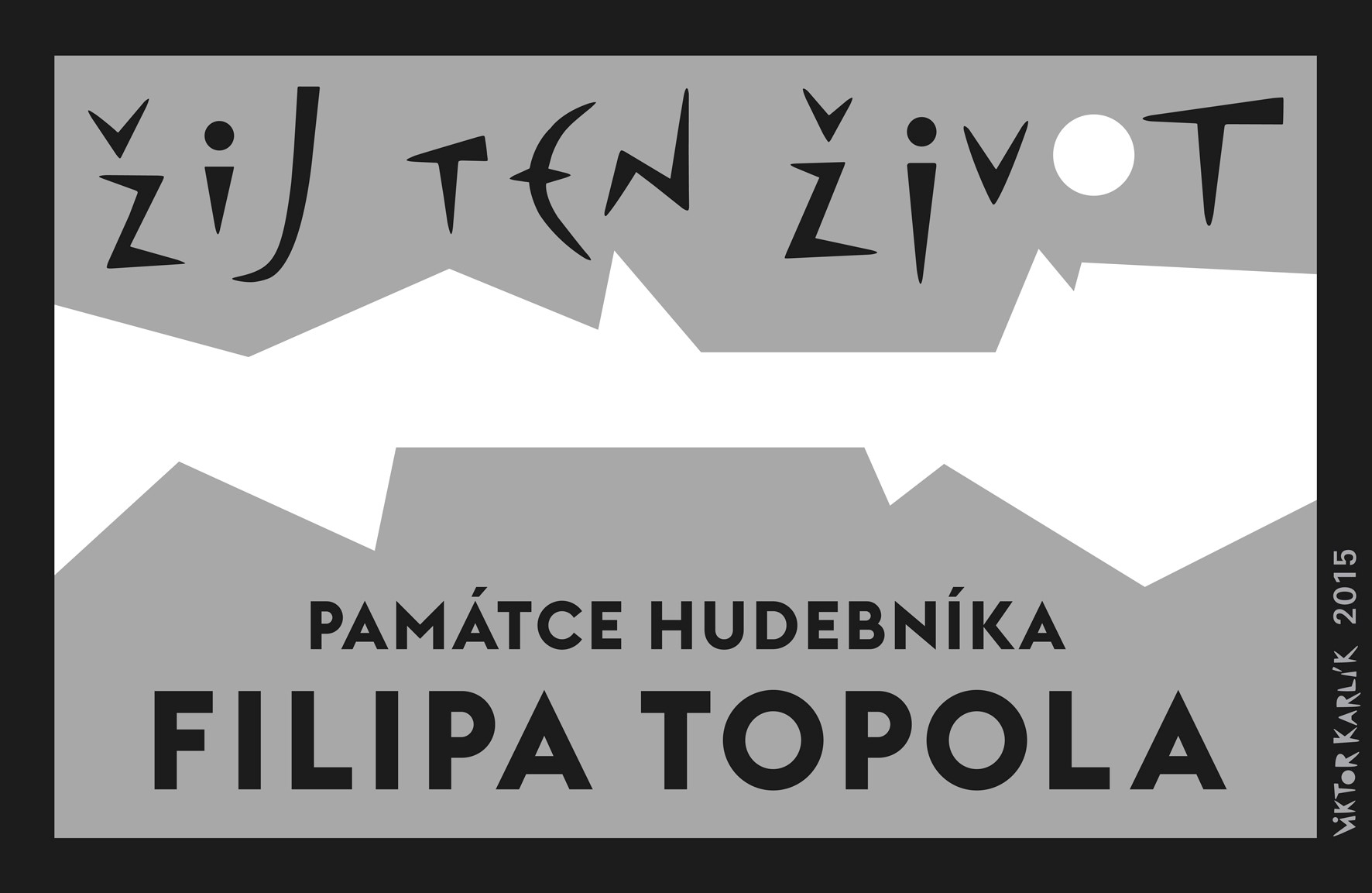 Hithit Filip Topol Žij ten život pamětní deska